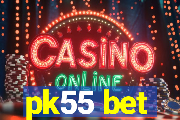 pk55 bet